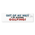Out Of My Way Golfing Bumpersticker by ironydesign Out Of My Way Golfing Bumpersticker