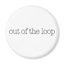 Out Of The Loop magnets