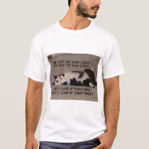 out of the loop t-shirts by tjg901 out of the loop t-shirts