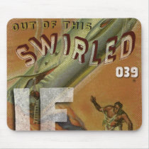 Out Of This Swirled mousepads