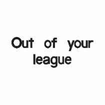 Out of your league embroidered shirts by absenteekendoka Out of your league embroidered shirts