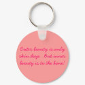 Outer beauty is only skin deep...But inner beau... keychains