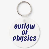 Outlaw of Physics keychains