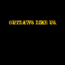Outlaws Like Us for the ladies t-shirts
