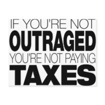Outraged at Taxes Post Cards