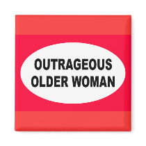 Outrageous Older Woman magnets by WanderingWomyn Outrageous Older Woman magnets