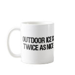 "Outside Ice" Mug