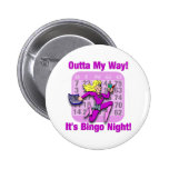 Outta My Way! It's Bingo Night Buttons