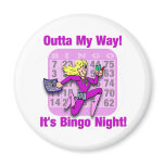 Outta My Way! It's Bingo Night Fridge Magnets