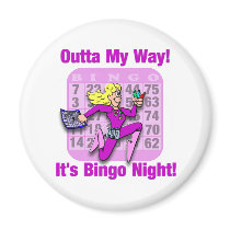 Outta My Way! It's Bingo Night Fridge Magnets