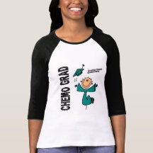 Ovarian Cancer CHEMO GRAD 1 Shirt