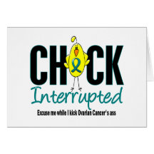 Ovarian Cancer Chick Interrupted Card