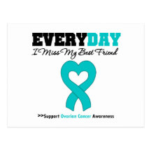 Ovarian Cancer Every Day I Miss My Best Friend Postcards