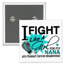 Ovarian Cancer Fight Like A Girl Nana 11 Pinback Buttons