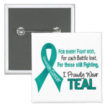 Ovarian Cancer For Every…..I Proudly Wear Teal 1 Buttons