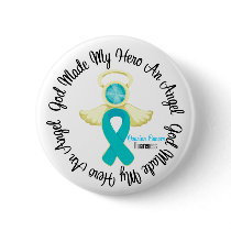 Ovarian Cancer God Made My Hero An Angel Buttons