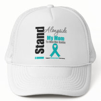 Ovarian Cancer I Stand Alongside My Mom Trucker Hats