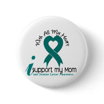 Ovarian Cancer I Support My Mom Pins