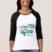 Ovarian Cancer I WEAR TEAL FOR MY SISTER 42 Shirt
