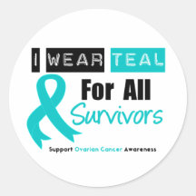 Ovarian Cancer I Wear Teal Ribbon For All Survivor Round Sticker