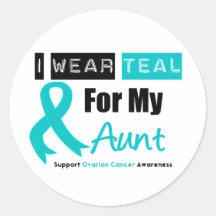Ovarian Cancer I Wear Teal Ribbon For My Aunt Round Stickers