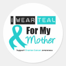 Ovarian Cancer I Wear Teal Ribbon For My Mother Sticker