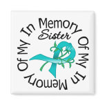 Ovarian Cancer In Memory of My Sister magnets