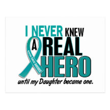 Ovarian Cancer NEVER KNEW A HERO 2 Daughter Postcard