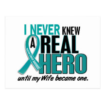 Ovarian Cancer NEVER KNEW A HERO 2 Wife Postcards