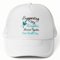Ovarian Cancer Supporting My Daughter Trucker Hats