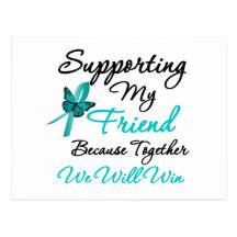 Ovarian Cancer Supporting My Friend Postcard