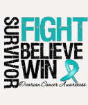 Ovarian Cancer Survivor Fight Believe Win Motto t-shirts