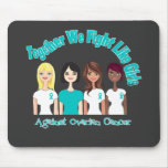 Ovarian Cancer Together We Fight Like Girls mousepads