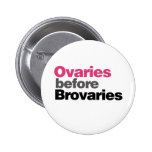 Ovaries before Brovaries Pinback Button
