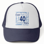 Over 40 Years 40th Birthday Trucker Hat