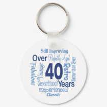 Over 40 Years 40th Birthday keychains by BirthdayObsessions Over 40 Years 40th Birthday keychains