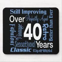 Over 40 Years 40th Birthday mousepads
