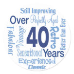 Over 40 Years 40th Birthday Round Stickers