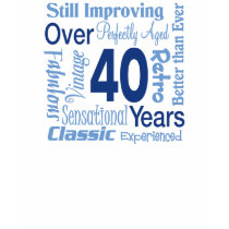 Over 40 Years 40th Birthday t-shirts by BirthdayObsessions Over 40 Years 40th Birthday t-shirts