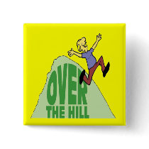 Over The Hill Birthday Button