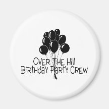 Over The Hill Birthday Party Crew Fridge Magnet