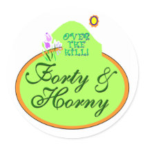Over The Hill Forty & Horny stickers by fashionfiles Over The Hill Forty & Horny stickers