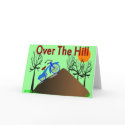 "Over The Hill" Funny Birthday Gifts cards by gailg1957 "Over The Hill" Funny Birthday Gifts cards