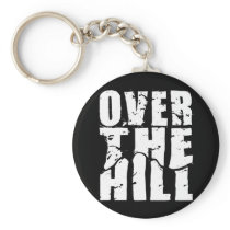 OVER THE HILL KEY CHAINS