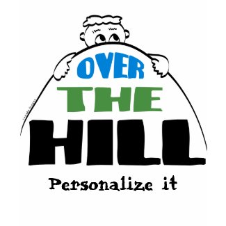 personalized over the hill shirt