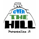 Over the Hill T shirt shirt