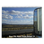 Over The Road Truck Driver - A Wall Calendar
