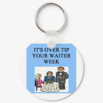 over tip your waiter keychains
