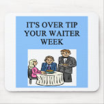 over tip your waiter mouse pad
