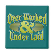 Over Worked magnets by wislander Over Worked magnets